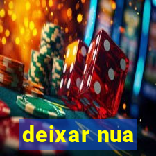 deixar nua